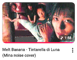 Melt Banana - Tintarella di Luna (Mina noise cover)